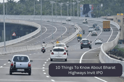 10 Things To Know About Bharat Highways Invit IPO