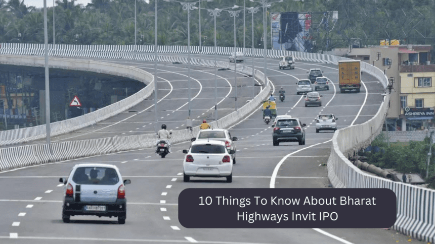 10 Things To Know About Bharat Highways Invit IPO