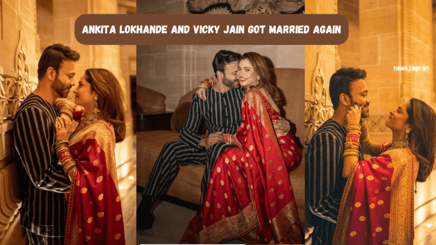 Ankita Lokhande And Vicky Jain Got Married Again