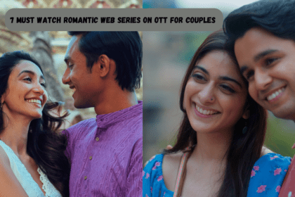 7 Must Watch Romantic Web Series on OTT For Couples