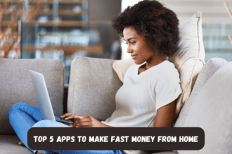 Top 5 Apps To Make Fast Money From Home
