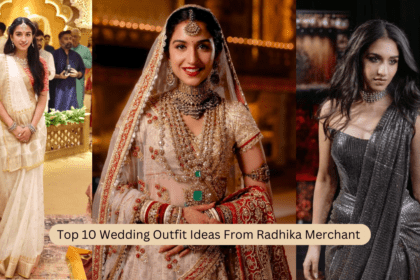 Top 10 Wedding Outfit Ideas From Radhika Merchant