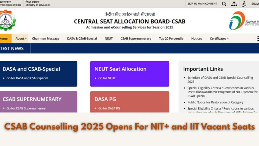 CSAB Vacant Seats 2025: जानें NIT, IIIT और GFTI में खाली सीटों के लिए कैसे करें आवेदन