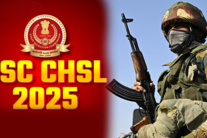 SSC CHSL 2025 आवेदन की आखिरी तारीख आज: जानिए परीक्षा तिथि, योग्यता, और महत्वपूर्ण जानकारी