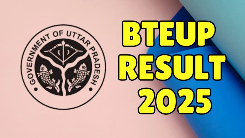 BTEUP Result 2025 जारी: पॉलिटेक्निक छात्रों के लिए बड़ी अपडेट – यहाँ देखें डायरेक्ट लिंक