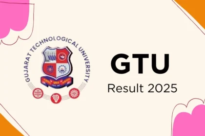 GTU Summer Result 2025 Declared – Check Scorecards Now