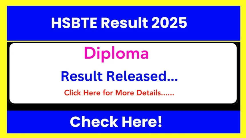 HSBTE डिप्लोमा रिज़ल्ट 2025 जारी: अब देखिए मई-जून सत्र के परिणाम, फार्मेसी कोर्स अलग से आएंगे