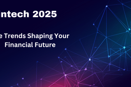 फिनटेक और व्यक्तिगत वित्त: 2025 में लेटेस्ट ट्रेंड्स