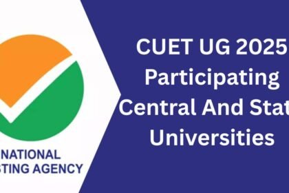 CUET UG 2025 – Admission Process और Participating Universities की पूरी List