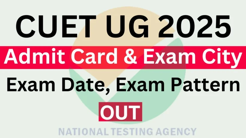 CUET 2025 – Exam Pattern, Admit Card, Result Updates