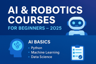 AI & Robotics Courses 2025 – Beginners के लिए Top Trends