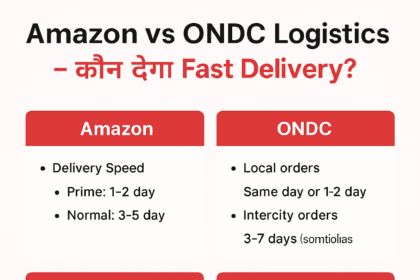 Amazon vs ONDC Logistics 2025 – कौन है तेज़ और भरोसेमंद?