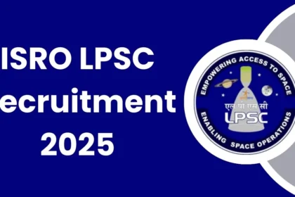 ISRO LPSC भर्ती 2025: 10वीं पास से लेकर डिप्लोमा/ग्रेजुएट तक के लिए सुनहरा अवसर
