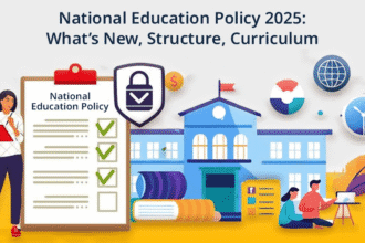 नेशनल एजुकेशन पॉलिसी (NEP) 2020–2025: प्रमुख बदलाव और नवीनतम अपडेट