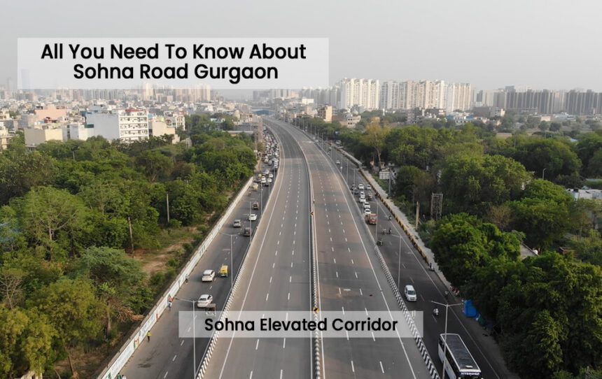 Sohna-Gurugram Expressway से रियल एस्टेट पर प्रभाव – ताज़ा अपडेट
