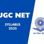 UGC NET 2025 – Exam Pattern, Syllabus और महत्वपूर्ण बदलाव