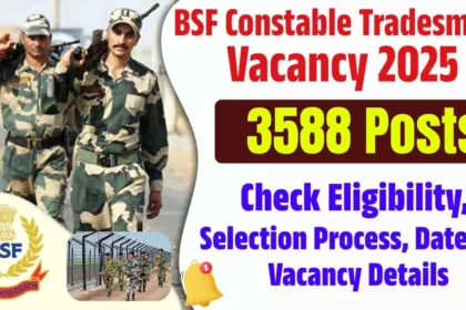 BSF ट्रेड्समैन भर्ती 2025: 3,588 पदों पर आवेदन प्रक्रिया शुरू, जानें पूरी जानकारी