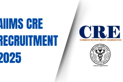 AIIMS CRE 2025 भर्ती: ग्रुप B और C के 3,496 पदों पर भर्ती, नोटिफिकेशन जारी