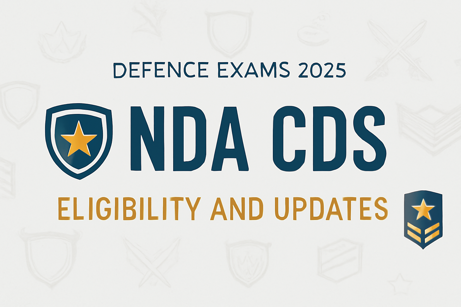Defence Exams 2025 – NDA/CDS Eligibility & Updates