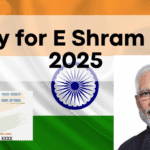 ई-श्रम कार्ड 2025 – रजिस्ट्रेशन और लेटेस्ट अपडेट