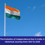 1947 से 2025 तक स्वतंत्रता दिवस के उत्सव का सफर