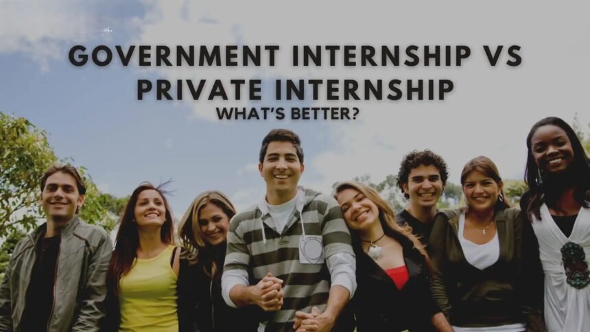 Internship Opportunities 2025 – Govt vs Private Options for Students
