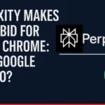 Perplexity का $34.5 बिलियन ऑफर: Google Chrome को खरीदने की बड़ी डील क्यों?