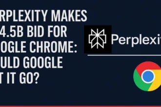 Perplexity का $34.5 बिलियन ऑफर: Google Chrome को खरीदने की बड़ी डील क्यों?