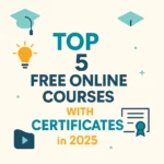 Free Online Courses for Students 2025 – Certification Programs