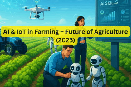 AI & IoT in Farming – Future of Agriculture (2025)