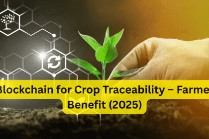 Blockchain for Crop Traceability – Farmer Benefit (2025)