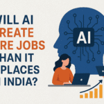 Will AI Create More Jobs than it Replaces in India?