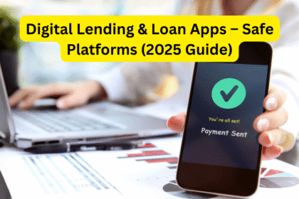 Digital Lending & Loan Apps – Safe Platforms (2025 Guide)