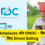 E-Marketplaces और ONDC – किसानों के लिए Direct Selling