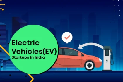 Top EV Startups and Technologies 2025 – भारत और ग्लोबल इनोवेशन