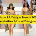 Fashion & Lifestyle Trends 2025 – Celebrities & Local Designers
