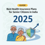 वरिष्ठ नागरिकों के लिए Best Health Insurance Plans 2025 – पूरी जानकारी