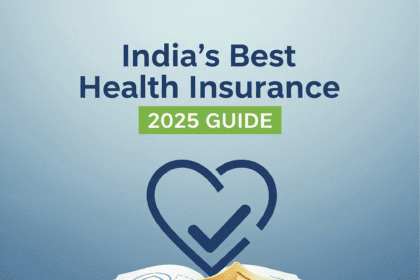 2025 में भारत का सबसे अच्छा हेल्थ इंश्योरेंस – पूरी गाइड