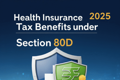 Section 80D के तहत Health Insurance Tax Benefits 2025