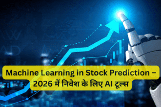 Machine Learning in Stock Prediction – 2026 में निवेश के लिए AI टूल्स