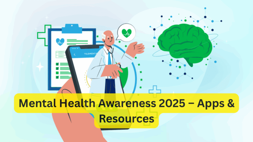 Mental Health Awareness 2025 – Apps & Resources