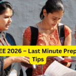 NEET/JEE 2026 – Last Minute Preparation Tips