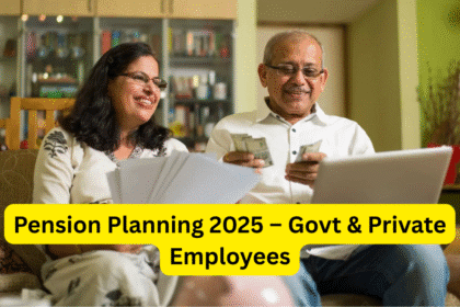 Pension Planning 2025 – Govt & Private Employees
