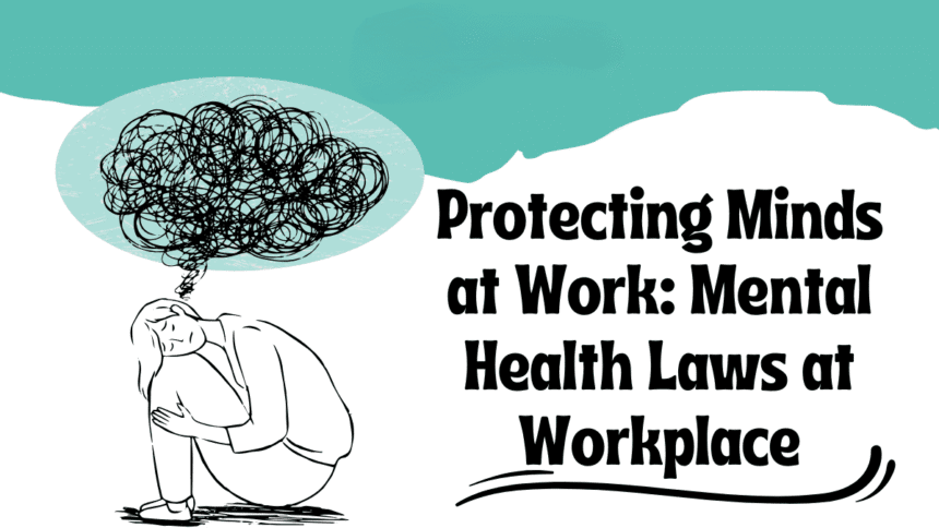 Employee Rights & Workplace Mental Health Policies – कर्मचारियों के अधिकार और कार्यस्थल पर मानसिक स्वास्थ्य