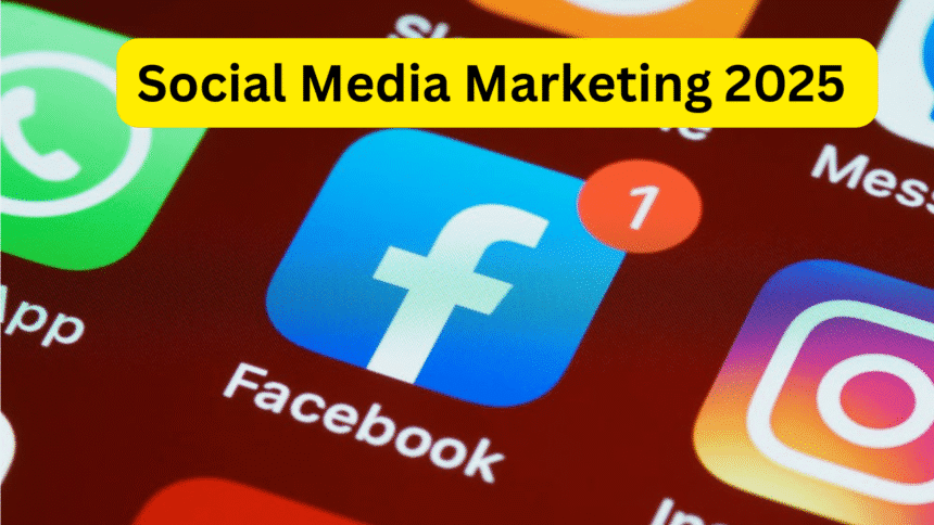 Social Media Marketing 2025 – फेसबुक, इंस्टाग्राम और WhatsApp Business से बिज़नेस ग्रोथ