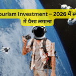 Space Tourism Investment – 2026 में स्पेस इंडस्ट्री में पैसा लगाना