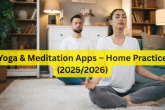 Yoga & Meditation Apps – Home Practice (2025/2026)