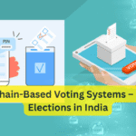 Blockchain-Based Voting Systems – Secure Elections in India