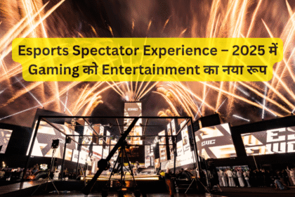 Esports Spectator Experience – 2025 में Gaming को Entertainment का नया रूप