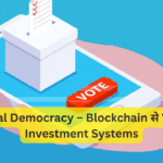 Financial Democracy – Blockchain से Voting + Investment Systems